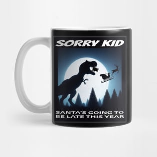 SANTA'S LATE THIS YEAR Mug